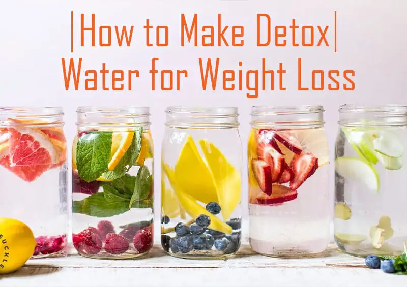 how-to-make-detox-water-for-weight-loss-ultimate-guide